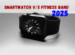 Smartwatch v/s Fitness Band